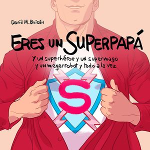 ERES UN SUPERPAPÁ