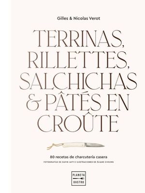 TERRINAS, RILLETTES, SALCHICHAS Y PÂTÉS EN CROÛTE