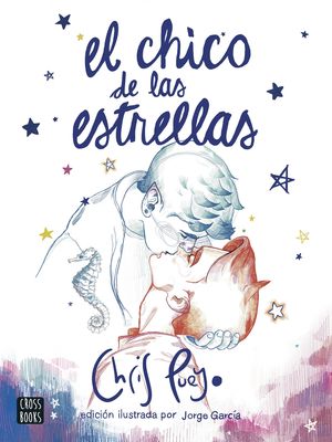 EL CHICO DE LAS ESTRELLAS. EDICIÓN ILUSTRADA