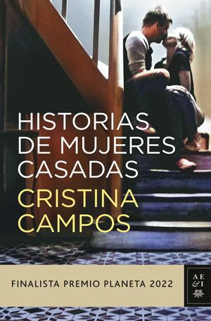 HISTORIAS DE MUJERES CASADAS. FINALISTA PREMIO PLANETA 2022