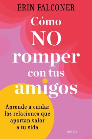 CÓMO NO ROMPER CON TUS AMIGOS