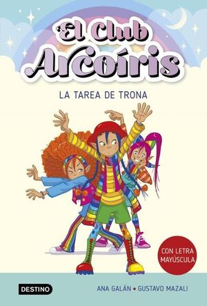 EL CLUB ARCOIRIS 3. LA TAREA DE TRONA