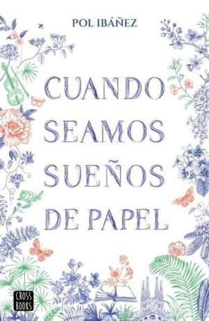 CUANDO SEAMOS SUEÑOS DE PAPEL