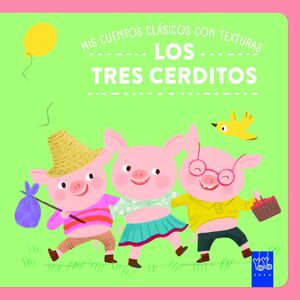 MIS CUENTOS CLASICOS CON TEXTURAS. LOS TRES CERDIT