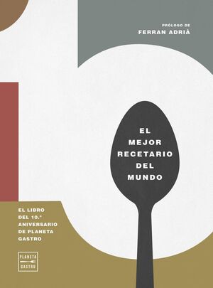 10. EL LIBRO DEL 10º ANIVERSARIO DE PLANETA GASTRO