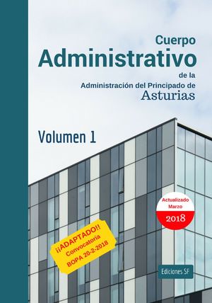 CUERPO ADMINISTRATIVO DE LA ADMINISTRACIÓN DEL PRINCIPADO DE ASTURIAS. VOLUMEN 1