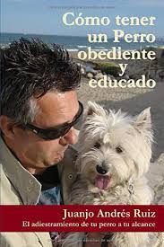 COMO TENER UN PERRO OBEDIENTE Y EDUCADO