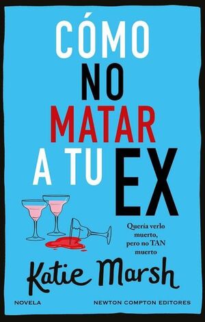 CÓMO MATAR A TU EX