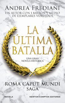 ROMA CAPUT MUNDI 3. LA ÚLTIMA BATALLA