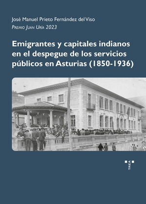 EMIGRANTES Y CAPITALES INDIANOS EN EL DESPEGUE DE LOS SERVICIOS PÚBLICOS EN ASTU