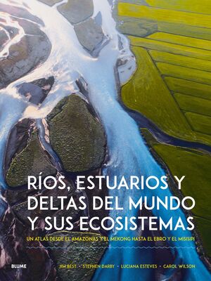 RIOS ESTUARIOS Y DELTAS DEL MUNDO Y SUS ECOSISTEMAS