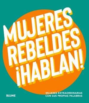 MUJERES REBELDES HABLAN - BLUME