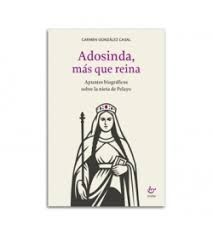 ADOSINDA, MÁS QUE REINA