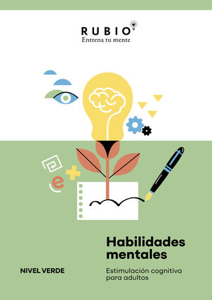HABILIDADES MENTALES. ESTIMULACIÓN COGNITIVA PARA ADULTOS. (NIVEL VERDE. VOL. I)