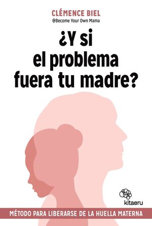 Y SI EL PROBLEMA FUERA TU MADRE?