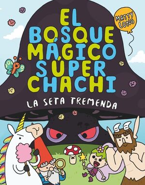 BOSQUE MAGICO SUPER CHACHI 1, EL: LA SETA TREMENDA