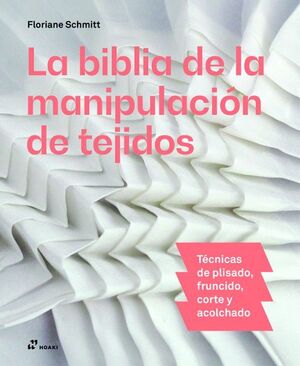BIBLIA DE LA MANIPULACIÓN DE TEJIDOS, LA