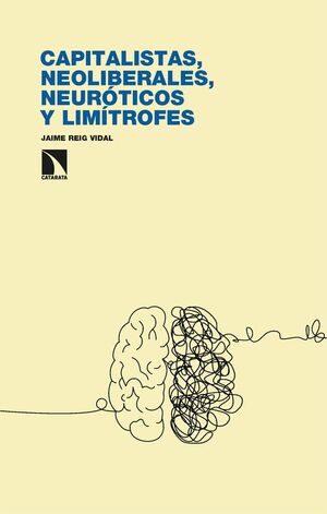 CAPITALISTAS, NEOLIBERALES, NEUROTICOS Y LIMITROFES