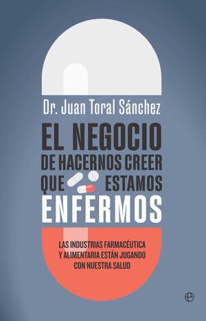 EL NEGOCIO DE HACERNOS CREER QUE ESTAMOS ENFERMOS