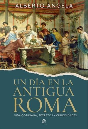 UN DÍA EN LA ANTIGUA ROMA