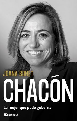 CHACÓN. LA MUJER QUE PUDO GOBERNAR