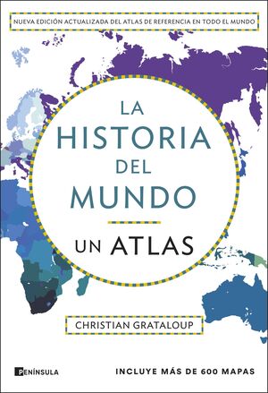 LA HISTORIA DEL MUNDO. UN ATLAS (EDICIÓN AMPLIADA)