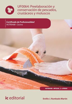 PREELABORACIÓN Y CONSERVACIÓN DE PESCADOS, CRUSTÁCEOS Y MOLUSCOS. HOTR0408 - COC