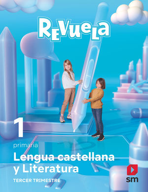 LENGUA CASTELLANA Y LITERATURA 1ºEP REVUELA 2022 (3TRIMESTRE) (SM)
