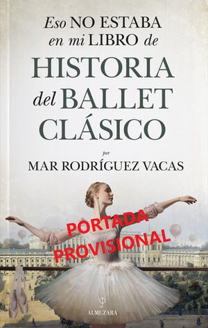 ESO NO ESTABA EN MI LIBRO DE HISTORÍA DEL BALLET CLÁSICO