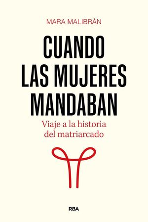 CUANDO LAS MUJERES MANDABAN