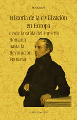 HISTORIA DE LA CIVILIZACION EN EUROPA DESDE LA CAIDA DEL IMPERIO ROMANO HASTA LA