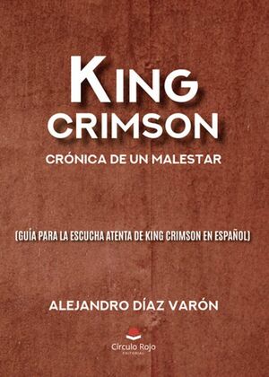 KING CRIMSON: CRÓNICA DE UN MALESTAR