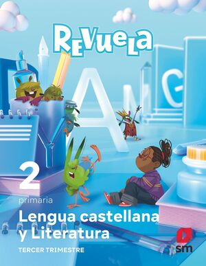 LENGUA CASTELLANA Y LITERATURA 2ºEP TRIM. REVUELA SM