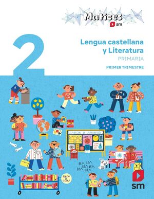 LENGUA CASTELLANA 2ºEP TRIMESTRAL MATICES SM 2025