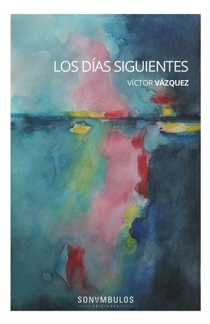 LOS DÍAS SIGUIENTES