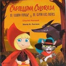 CAPIELLINA COLORADA, EL LLOBU FEROZ Y EL GATU LES BOTES