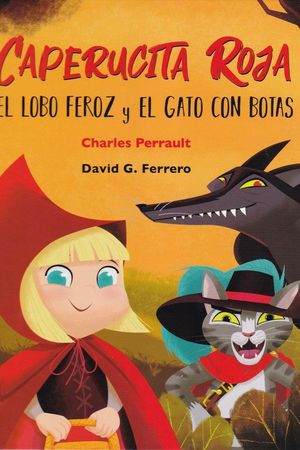 CAPERUCITA ROJA EL LOBO FEROZ Y EL GATO CON BOTAS