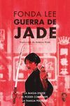 GUERRA DE JADE. LA MAGIA DIVIDE, EL PODER CORROMPE, LA FAMILIA PERDURA