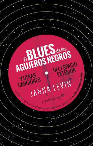 EL BLUES DE LOS AGUJEROS NEGROS Y OTRAS CANCIONES DEL ESPACIO EXTERIOR