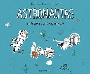 ASTRONAUTAS - BITÁCORA DE UN VIAJE ESPACIAL
