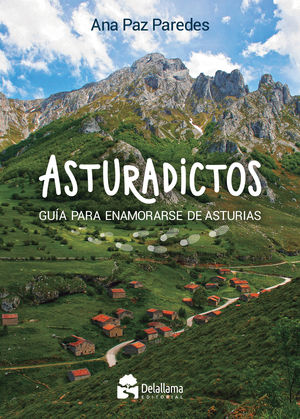 ASTURADICTOS. GUÍA PARA ENAMORARSE DE ASTURIAS