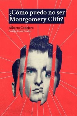 CÓMO PUEDO NO SER MONTGOMERY CLIFT?