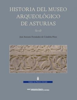 HISTORIA DEL MUSEO ARQUEOLOGICO DE ASTURIAS