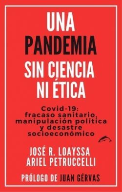 UNA PANDEMIA SIN CIENCIA NI ÉTICA