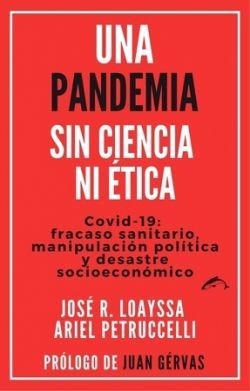 UNA PANDEMIA SIN CIENCIA NI ÉTICA