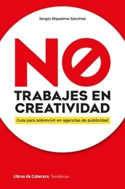 NO TRABAJES EN CREATIVIDAD