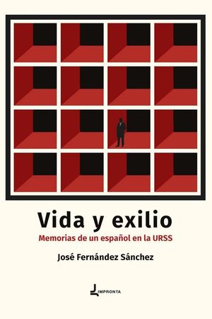 VIDA Y EXILIO. MEMORIAS DE UN ESPAÑOL EN LA URSS.