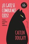 ¿EL GATO SE COMERÁ MIS OJOS