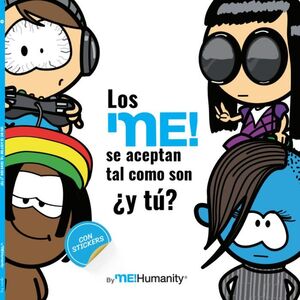 LOS ME! SE ACEPTAN TAL Y COMO SON Y TU?