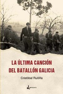 LA ULTIMA CANCION DEL BATALLON GALICIA